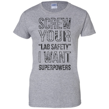 Funny-T-shirt---Screw-Your-Lab-Safety-I-Want-Superpowers