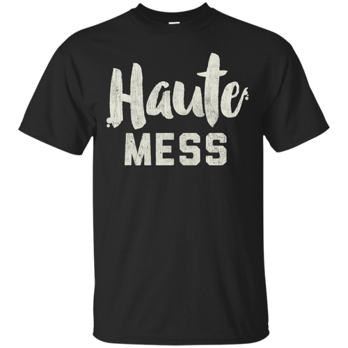 Haute-Mess-Funny-T-shirt