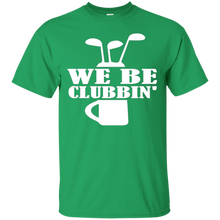 Cool-Golf-Golfing-Golfer-T-shirt---We-Be-Clubbin'