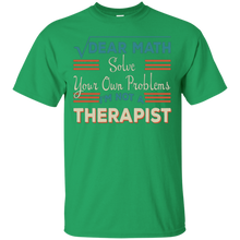 Dear-Math-Solve-Your-Own-Problems-I'm-Not-A-Therapist-Shirt