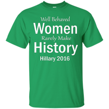 Hillary-T-shirt-Well-Behaved-Women-Rarely-Make-History
