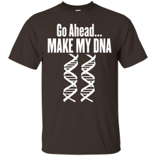 Go-Ahead-Make-My-DNA--MOLECULAR-BIOLOGY-T-Shirt