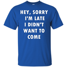 Hey-Sorry-I'm-Late-I-Didn't-Want-To-Come