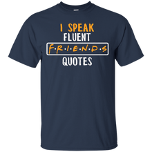 Friend-T-shirt---I-Speak-Fluent-Friends-Quotes