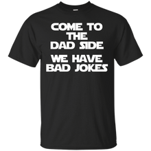 Come-To-The-Dad-Side-We-Have-Bad-Jokes-T-Shirt-funny-saying