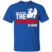 Have-No-Fear-The-Drummer-Is-Here-T-Shirt