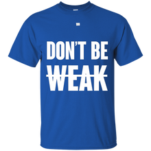 dont-be-weak-shirt