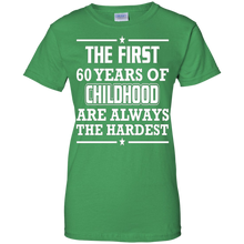 First-60-Years-Of-Childhood-Are-Always-The-Hardest-T-Shirt