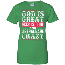 God-Is-Great-Beer-Is-Good-Liberals-Are-Crazy-T-Shirt