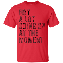 Funny-T-shirt---Not-A-Lot-Going-On-At-The-Moment