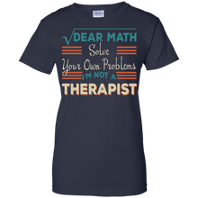 Dear-Math-Solve-Your-Own-Problems-I'm-Not-A-Therapist-Shirt