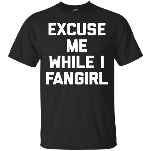 Excuse-Me-While-I-Fangirl-T-Shirt-funny-sarcastic-cute-humor