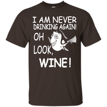 I-Am-Never-Drinking-Again.-Oh-Look-Wine!-T-shirt