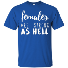 Females-Are-Strong-As-Hell-T-Shirt