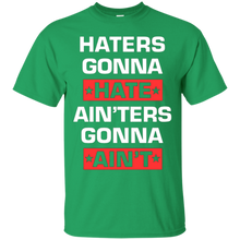 HATERS-GONNA-HATE-AIN'TERS-GONNA-AIN'T-SHIRT