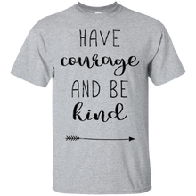 Have-Courage-And-Be-Kind---Popular-Quote-TShirt