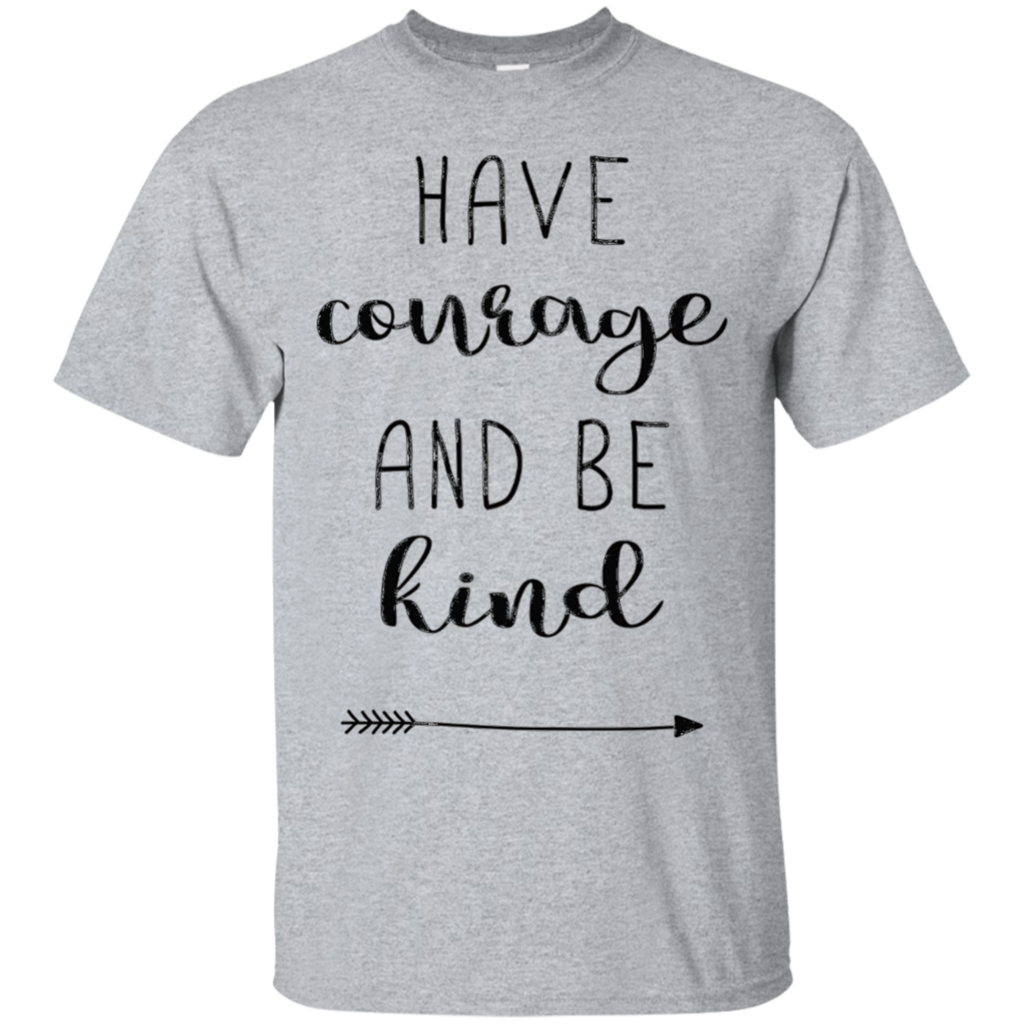 Have-Courage-And-Be-Kind---Popular-Quote-TShirt