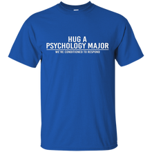 Hug-A-Psychology-Major-Were-Conditioned-To-Respond-T-Shirt