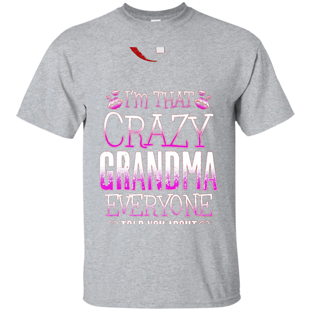 Grandma-T-shirt--I'm-that-crazy-Grandma-Everyone-told-you-a