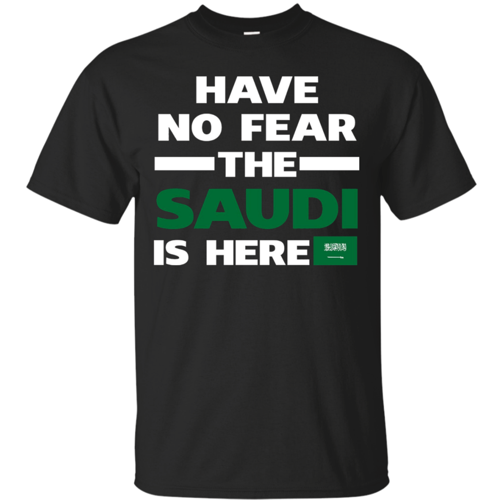 Have-No-Fear-The-Saudi-Is-Here-Proud-Saudi-Arabia-Pride-Funny-Flag-T-Shirt