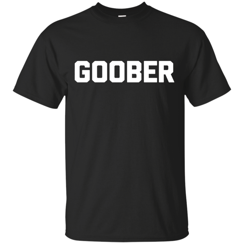 Goober-T-Shirt-funny-saying-sarcastic-novelty-humor-cute-tee