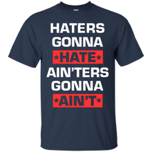 HATERS-GONNA-HATE-AIN'TERS-GONNA-AIN'T-SHIRT