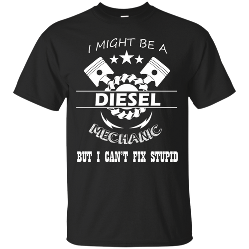 Diesel-Mechanic-Shirts-Diesel-Mechanic-Can't-Fix-Stupid