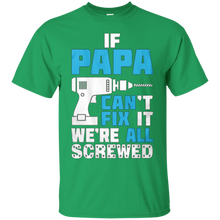 Father's-day-PAPA-Can't-Fix-It-We're-All-Screwed-Shirt