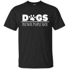 Dogs---Because-people-suck-T-Shirt