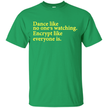 Dance-Like-No-One's-Watching-Encrypt-Like-Everyon-T-Shirts