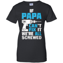 Father's-day-PAPA-Can't-Fix-It-We're-All-Screwed-Shirt