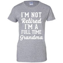 Featured-I'm-not-retired-I'm-a-full-time-Grandma-funny-shir