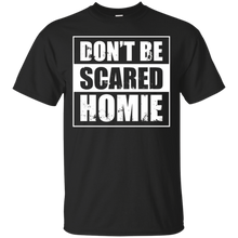 Don't-Be-Scared-Homie-T-Shirt---Funny-BJJ-MMA-Kickboxing