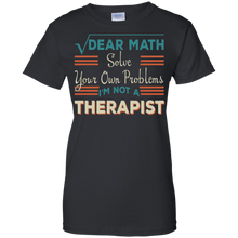 Dear-Math-Solve-Your-Own-Problems-I'm-Not-A-Therapist-Shirt