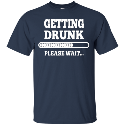 Getting-Drunk-T-Shirt-Please-Wait-Tee-Funny-Drinking-Shirt