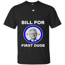 FUNNY-BILL-FOR-FIRST-DUDE-T-SHIRT-Clinton-for-President-Tee