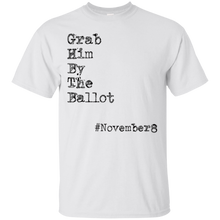 Grab-Him-By-The-Ballot-TShirt-November-8th-get-out-and-VOTE