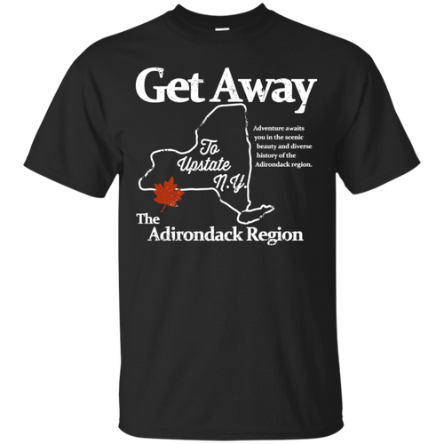 Get-Away-To-Upstate-New-York-T-Shirts