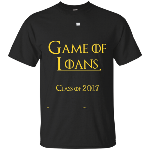 Game-Of-Loans-Class-of-2017-Shirt-Interest-Is-Coming