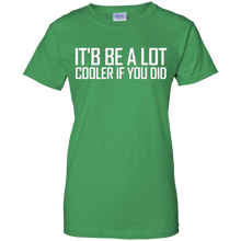 Confused-_amp_-Dazed--It'd-Be-A-Lot-Cooler-If-You-Did-Tee-Shirt