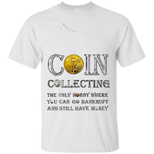 Funny-Coin-Collector-Collecting-T-shirt-re-Hobby-Bankruptcy