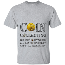 Funny-Coin-Collector-Collecting-T-shirt-re-Hobby-Bankruptcy