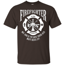 Firefighter-T-Shirt-My-Job-Is-To-Save-Your-Ass-Not-Kiss-It