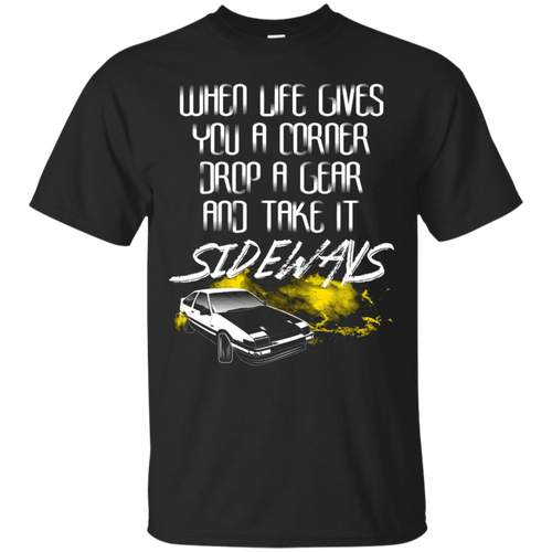 Drop-a-Gear-and-Take-it-Sideways---Drifting-AE86-T-Shirt