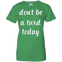 Don't-Be-a-Turd-Today-Funny-T-Shirt