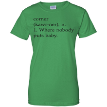 Corner-Kawr-ner-n-Where-Nobody-Puts-Baby-T-Shirt