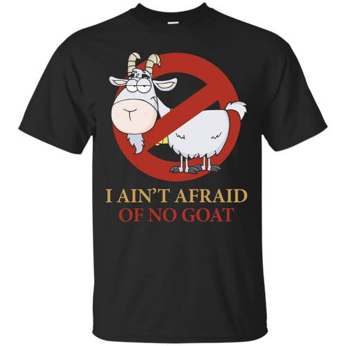 I-Ain't-Afraid-Of-No-Goats-t-shirt-Hight-quality-graphic