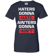 HATERS-GONNA-HATE-AIN'TERS-GONNA-AIN'T-SHIRT