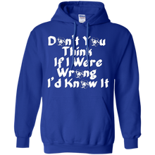 Don'T-You-Think-If-I-Were-Wrong-I'd-Know-it-Humor-T-Shirt