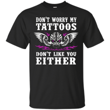 Funny-Tattoo-Shirt-Don't-Worry-My-Tattoos-Don't-Like-You-Ink
